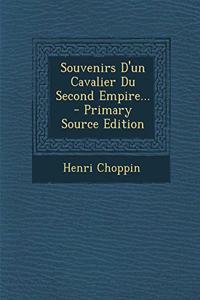 Souvenirs D'un Cavalier Du Second Empire...