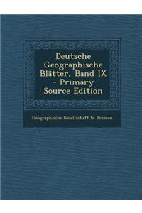Deutsche Geographische Blatter, Band IX