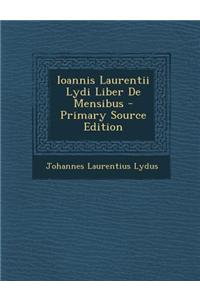 Ioannis Laurentii Lydi Liber de Mensibus