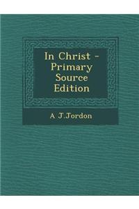 In Christ - Primary Source Edition