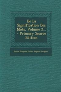 de La Signification Des Mots, Volume 2... - Primary Source Edition