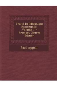 Traite de Mecanique Rationnelle, Volume 1 - Primary Source Edition