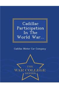 Cadillac Participation in the World War... - War College Series