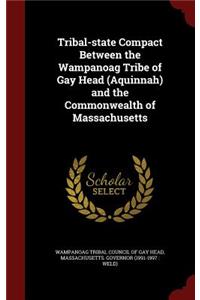 Tribal-State Compact Between the Wampanoag Tribe of Gay Head (Aquinnah) and the Commonwealth of Massachusetts