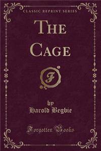 The Cage (Classic Reprint)