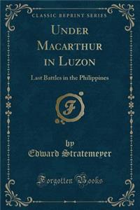 Under MacArthur in Luzon