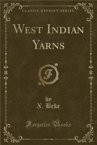 West Indian Yarns (Classic Reprint)