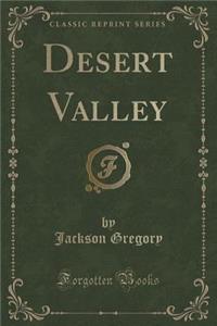 Desert Valley (Classic Reprint)
