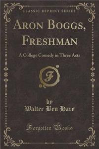 Aron Boggs, Freshman
