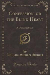 Confession, or the Blind Heart