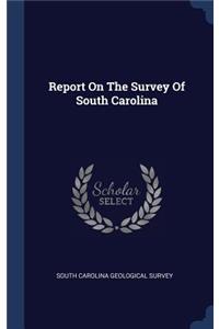 Report On The Survey Of South Carolina