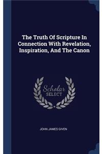 The Truth Of Scripture In Connection With Revelation, Inspiration, And The Canon