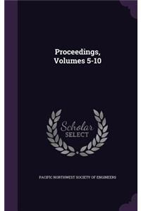 Proceedings, Volumes 5-10
