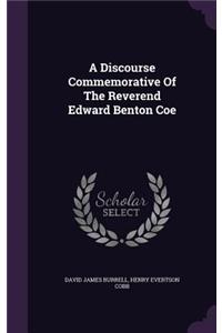 Discourse Commemorative Of The Reverend Edward Benton Coe