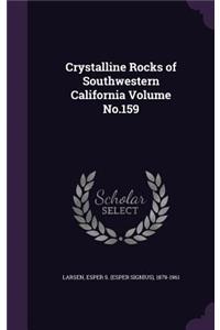 Crystalline Rocks of Southwestern California Volume No.159