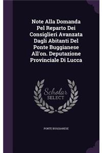 Note Alla Domanda Pel Reparto Dei Consiglieri Avanzata Dagli Abitanti Del Ponte Buggianese All'on. Deputazione Provinciale Di Lucca