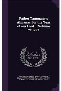 Father Tammany's Almanac, for the Year of our Lord ... Volume Yr.1797