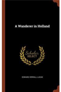 A Wanderer in Holland
