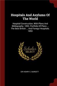 Hospitals and Asylums of the World