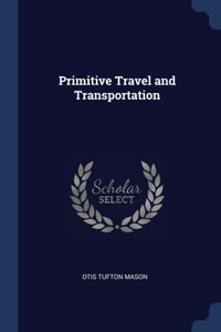 Primitive Travel and Transportation