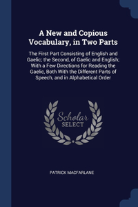 A New and Copious Vocabulary, in Two Parts