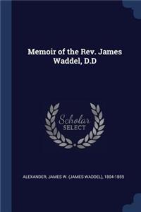 Memoir of the Rev. James Waddel, D.D