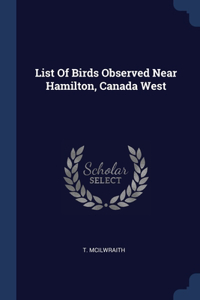 List Of Birds Observed Near Hamilton, Canada West