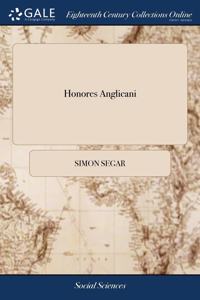 HONORES ANGLICANI: OR, TITLES OF HONOUR