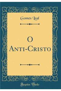 O Anti-Cristo (Classic Reprint)