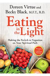 Eating in the Light: Making the Switch to Veganism on Your Spiritual Path