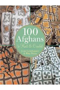 100 Afghans to Knit & Crochet