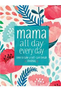 Mama All Day Everyday
