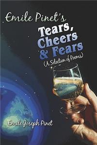 Emile Pinet's Tears, Cheers And Fears