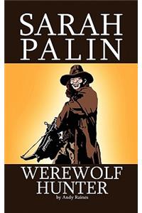 Sarah Palin Werewolf Hunter