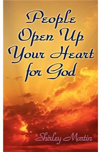 People Open Up Your Heart for God