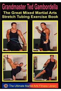 Great Mixed Martial Arts Stretch Tubing Exercise Book