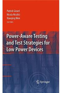 Power-Aware Testing and Test Strategies for Low Power Devices