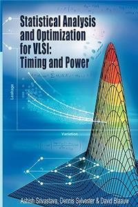 Statistical Analysis and Optimization for Vlsi: Timing and Power