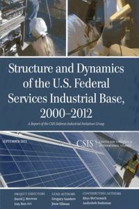 Structure and Dynamics of the U.S. Federal Services Industrial Base, 2000-2012