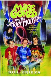 Mike Gonzo and the Sewer Monster