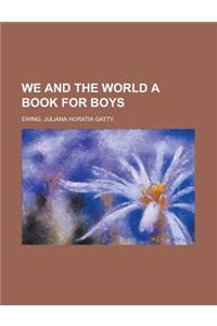 We and the World a Book for Boys Volume II