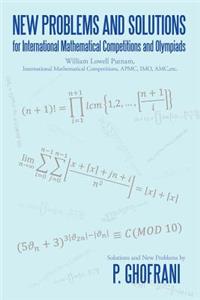 New Problems and Solutions for International Mathematical Competitions and Olympiads