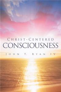 Christ-Centered Consciousness