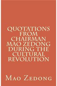 Quotations from Chairman Mao Zedong during the Cultural Revolution