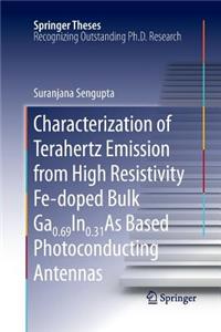 Characterization of Terahertz Emission from High Resistivity Fe-Doped Bulk Ga0.69in0.31as Based Photoconducting Antennas