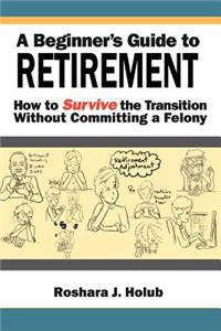 A Beginner's Guide to Retirement