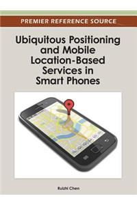 Ubiquitous Positioning and Mobile Location-Based Services in Smart Phones
