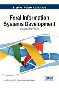 Feral Information Systems Development