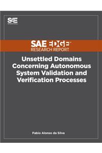 Unsettled Domains Concerning Autonomous System Validation and Verification Processes