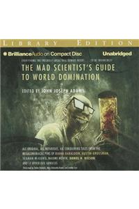 The Mad Scientist's Guide to World Domination